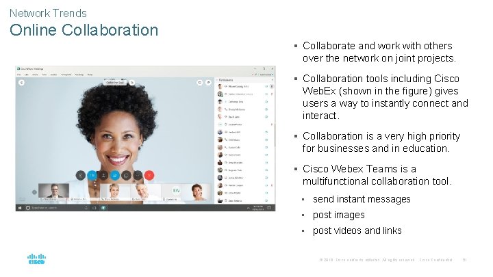 Network Trends Online Collaboration § Collaborate and work with others over the network on