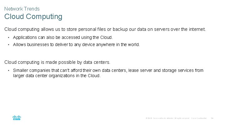 Network Trends Cloud Computing Cloud computing allows us to store personal files or backup