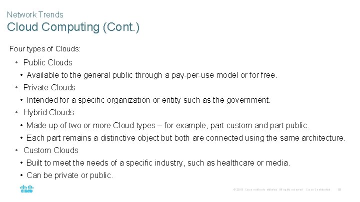 Network Trends Cloud Computing (Cont. ) Four types of Clouds: • Public Clouds •