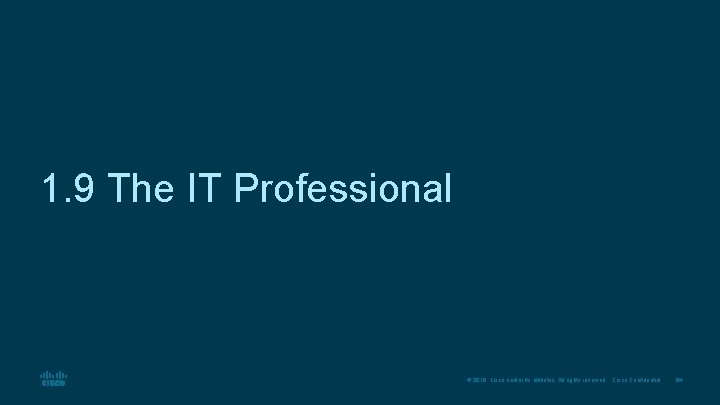 1. 9 The IT Professional © 2016 Cisco and/or its affiliates. All rights reserved.