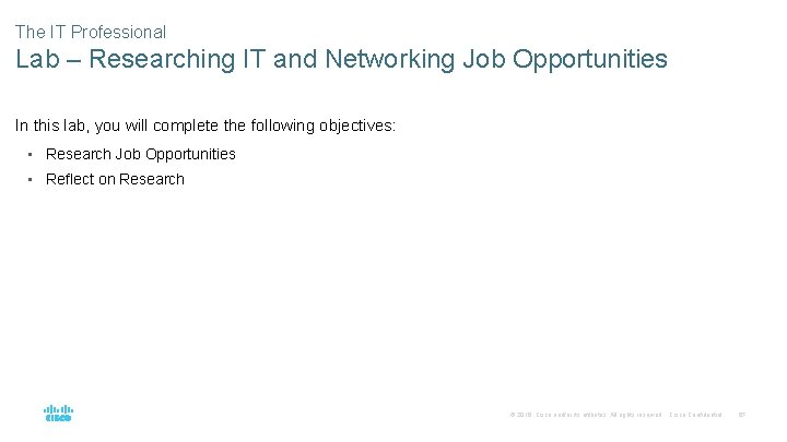 The IT Professional Lab – Researching IT and Networking Job Opportunities In this lab,