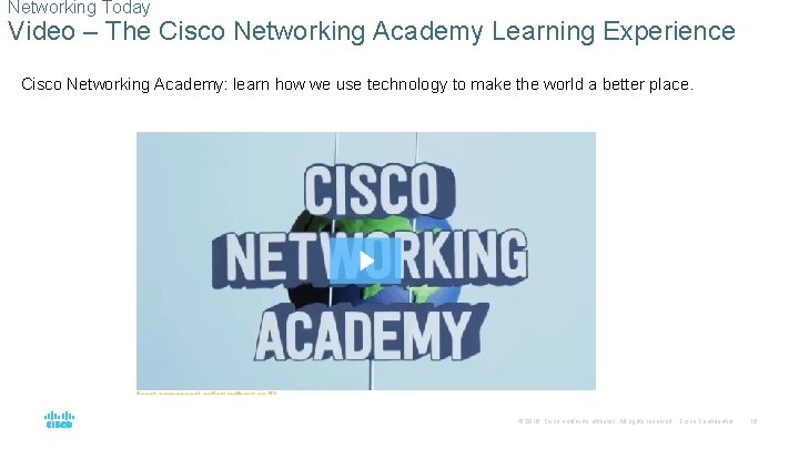 Networking Today Video – The Cisco Networking Academy Learning Experience Cisco Networking Academy: learn