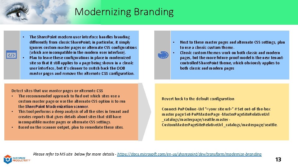 Modernizing Branding • • The Share. Point modern user interface handles branding differently from