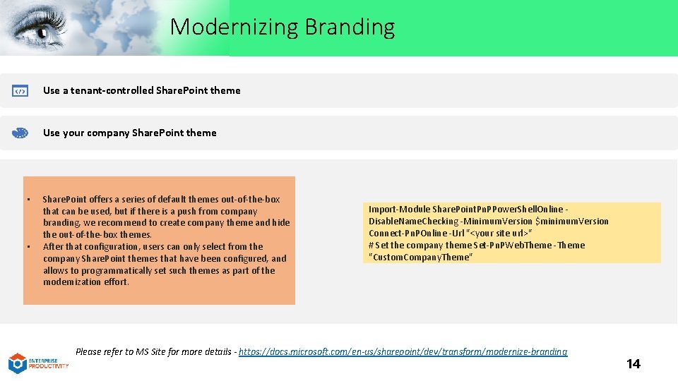 Modernizing Branding Use a tenant-controlled Share. Point theme Use your company Share. Point theme