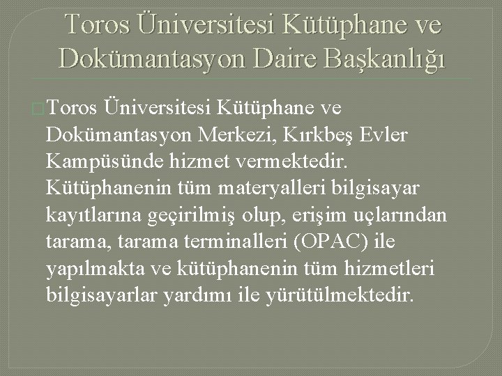 Toros Üniversitesi Kütüphane ve Dokümantasyon Daire Başkanlığı �Toros Üniversitesi Kütüphane ve Dokümantasyon Merkezi, Kırkbeş