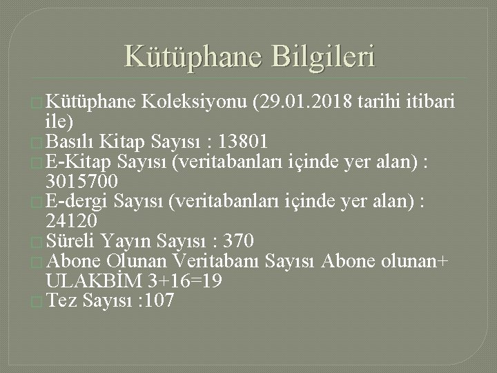 Kütüphane Bilgileri � Kütüphane Koleksiyonu (29. 01. 2018 tarihi itibari ile) � Basılı Kitap