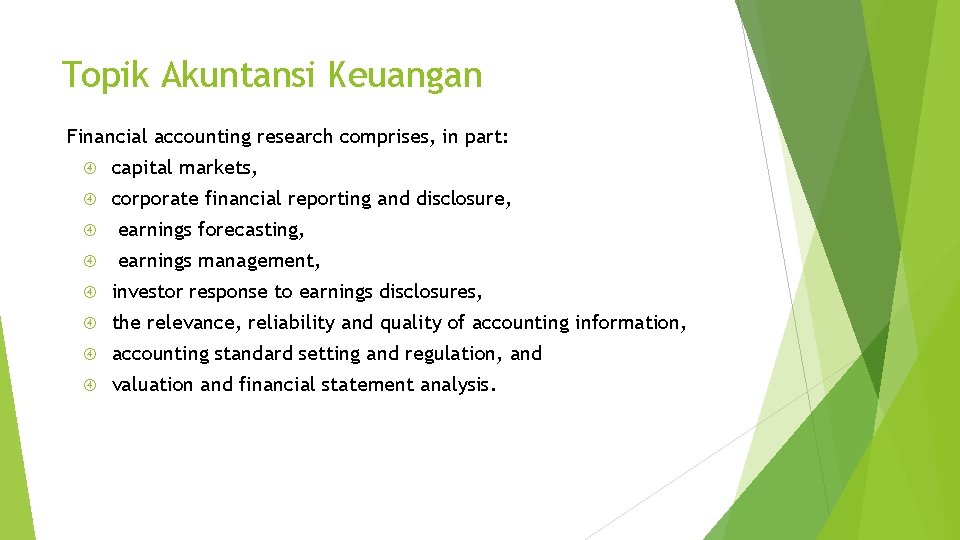 Topik Akuntansi Keuangan Financial accounting research comprises, in part: capital markets, corporate financial reporting