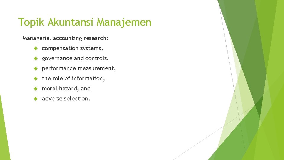 Topik Akuntansi Manajemen Managerial accounting research: compensation systems, governance and controls, performance measurement, the