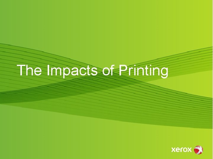 The Impacts of Printing 