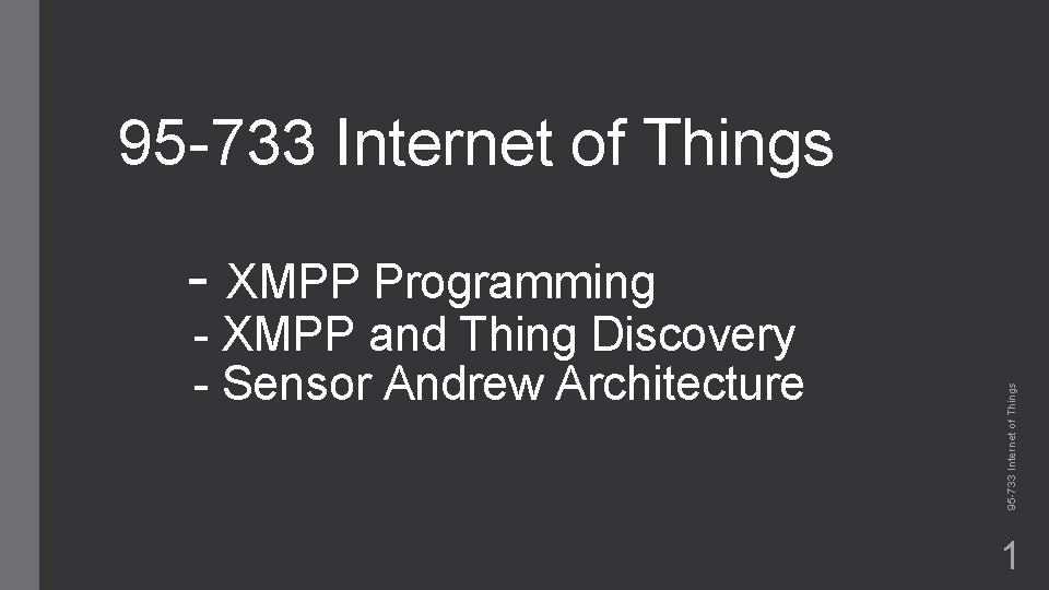 95 -733 Internet of Things - XMPP and Thing Discovery - Sensor Andrew Architecture
