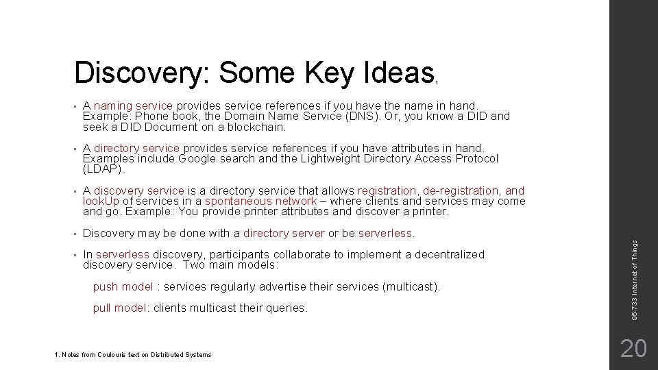 Discovery: Some Key Ideas • A naming service provides service references if you have