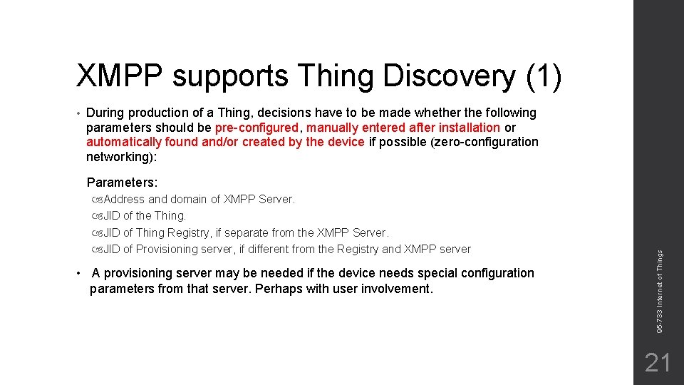 XMPP supports Thing Discovery (1) • During production of a Thing, decisions have to