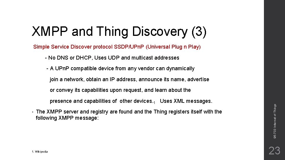 XMPP and Thing Discovery (3) Simple Service Discover protocol SSDP/UPn. P (Universal Plug n