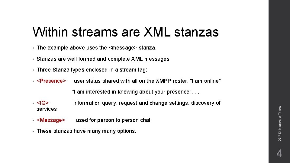 Within streams are XML stanzas • The example above uses the <message> stanza. •