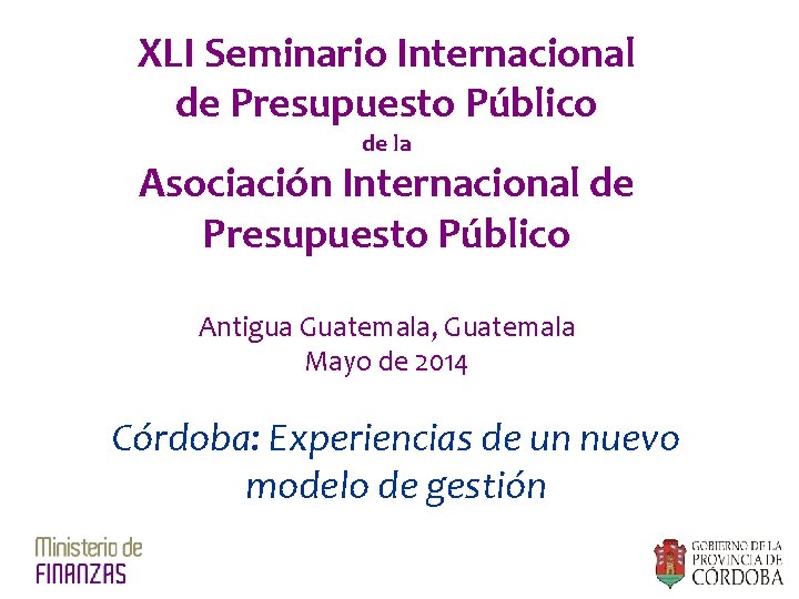 XLI Seminario Internacional de Presupuesto Público de la Asociación Internacional de Presupuesto Público Antigua