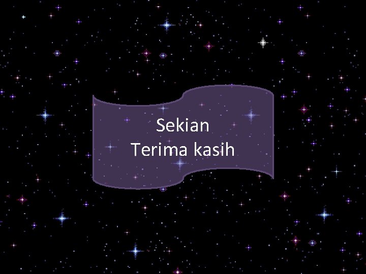 Sekian Terima kasih 