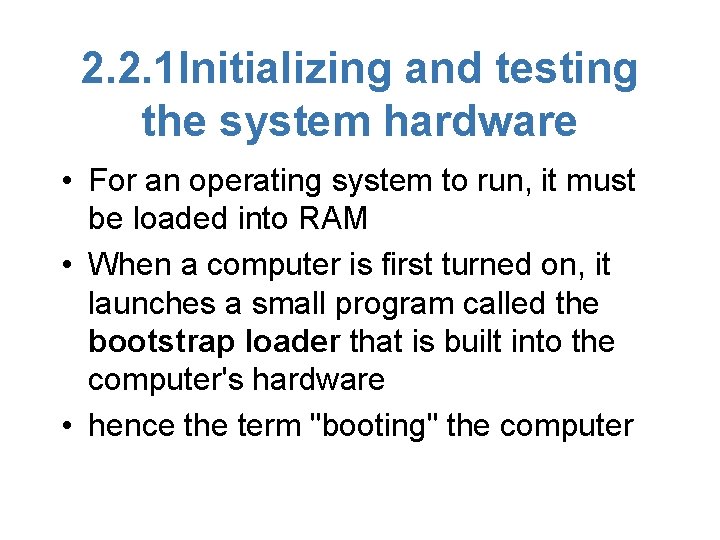 2. 2. 1 Initializing and testing the system hardware • For an operating system