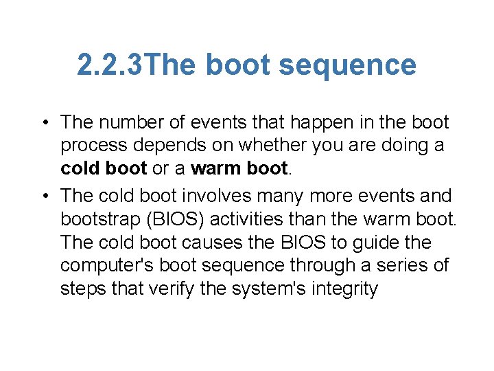2. 2. 3 The boot sequence • The number of events that happen in