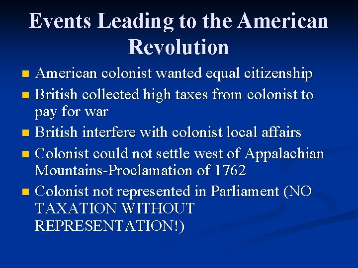 Events Leading to the American Revolution American colonist wanted equal citizenship n British collected