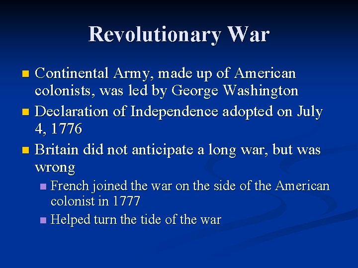 Revolutionary War Continental Army, made up of American colonists, was led by George Washington