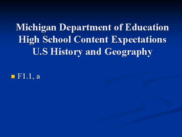 Michigan Department of Education High School Content Expectations U. S History and Geography n