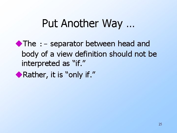 Put Another Way … u. The : - separator between head and body of