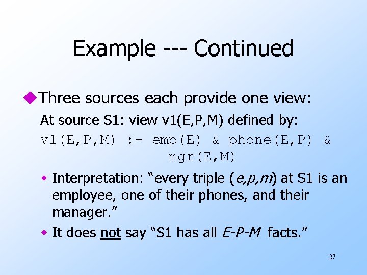 Example --- Continued u. Three sources each provide one view: At source S 1: