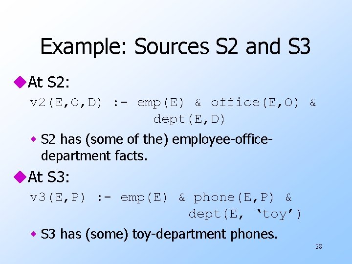 Example: Sources S 2 and S 3 u. At S 2: v 2(E, O,