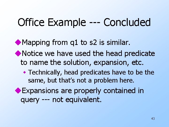 Office Example --- Concluded u. Mapping from q 1 to s 2 is similar.