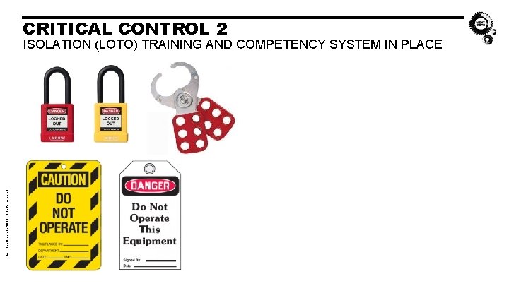CRITICAL CONTROL 2 © Laing O’Rourke 2018 all rights reserved. ISOLATION (LOTO) TRAINING AND CRITICAL CONTROL 2 © Laing O’Rourke 2018 all rights reserved. ISOLATION (LOTO) TRAINING AND