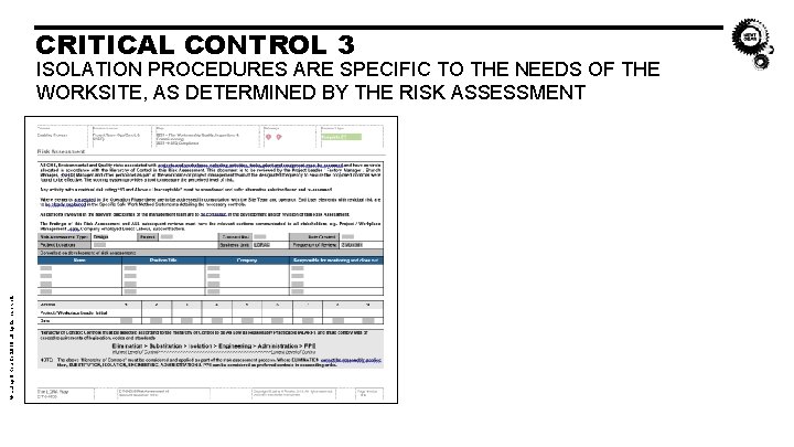 CRITICAL CONTROL 3 © Laing O’Rourke 2018 all rights reserved. ISOLATION PROCEDURES ARE SPECIFIC CRITICAL CONTROL 3 © Laing O’Rourke 2018 all rights reserved. ISOLATION PROCEDURES ARE SPECIFIC