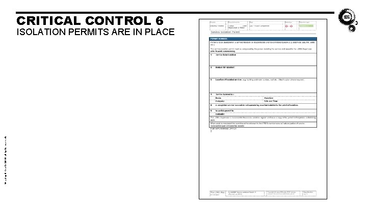 CRITICAL CONTROL 6 © Laing O’Rourke 2018 all rights reserved. ISOLATION PERMITS ARE IN CRITICAL CONTROL 6 © Laing O’Rourke 2018 all rights reserved. ISOLATION PERMITS ARE IN