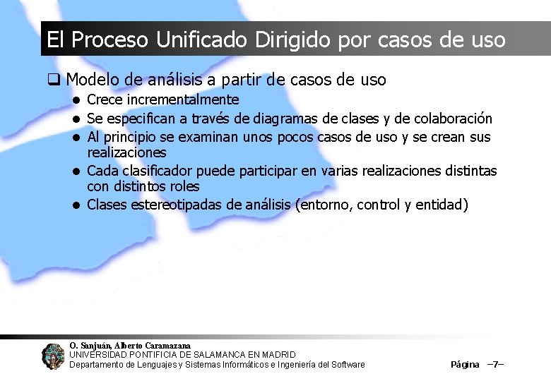 El Proceso Unificado Dirigido por casos de uso q Modelo de análisis a partir