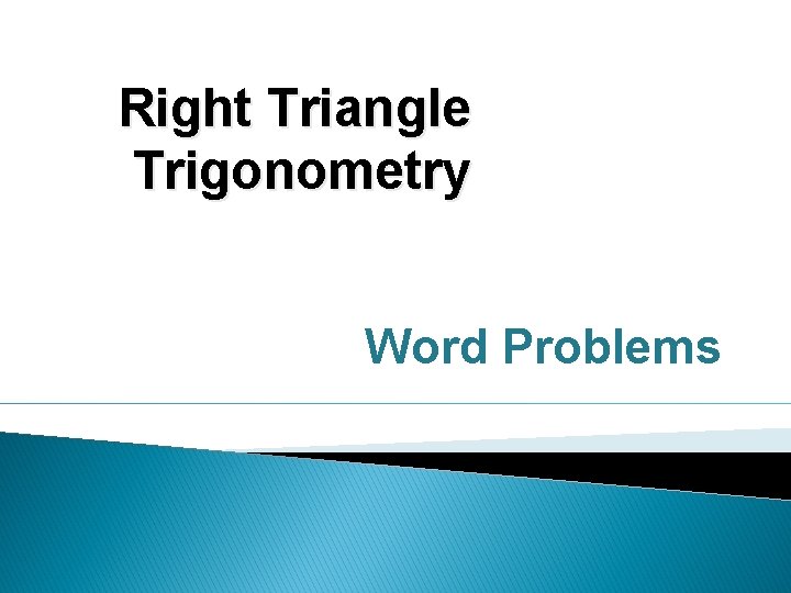 Right Triangle Trigonometry Word Problems 