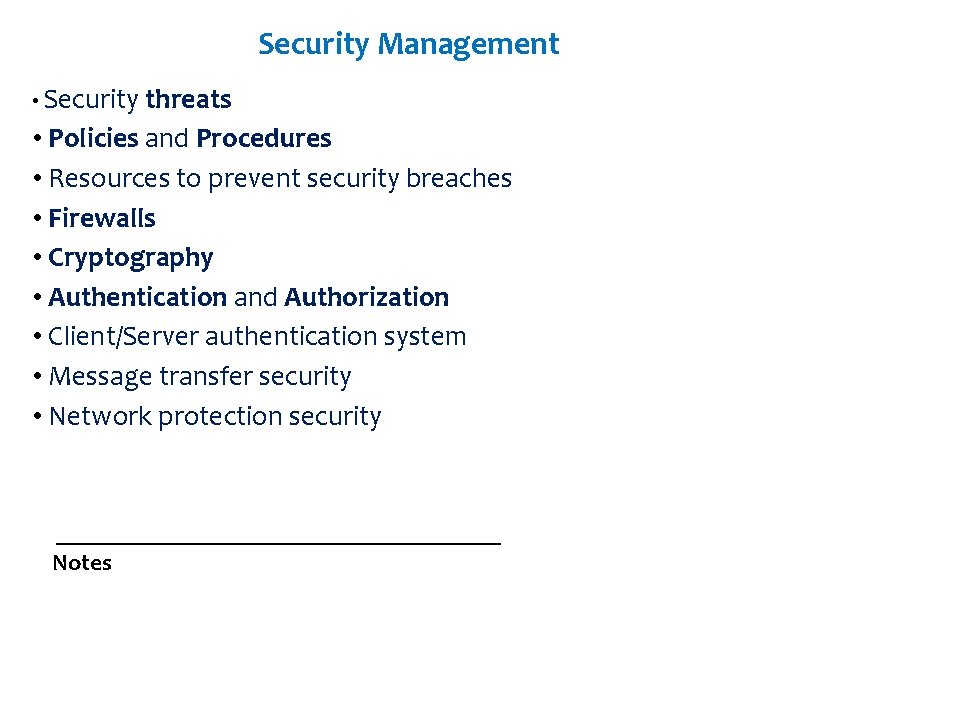 Security Management • Security threats • Policies and Procedures • Resources to prevent security