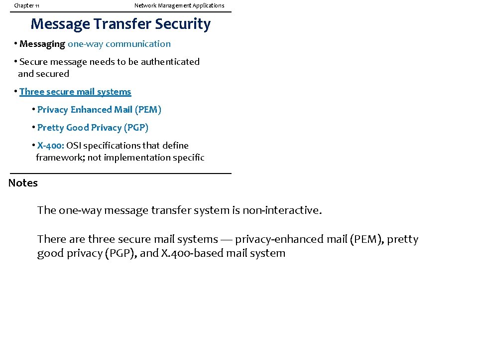 Chapter 11 Network Management Applications Message Transfer Security • Messaging one-way communication • Secure
