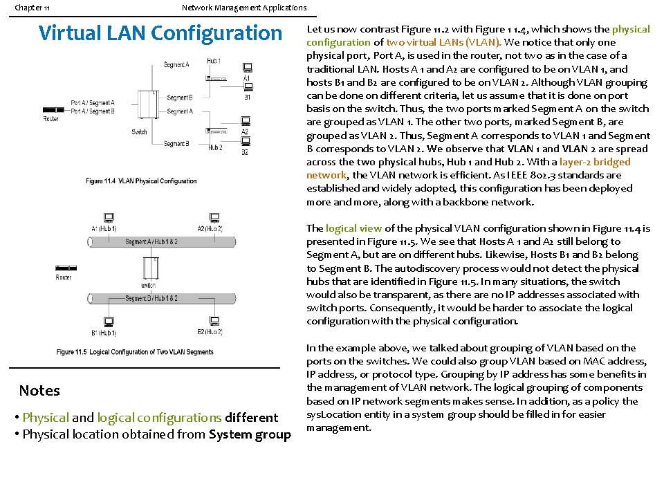 Chapter 11 Network Management Applications Virtual LAN Configuration Let us now contrast Figure 11.