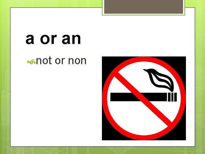 a or an not or non 