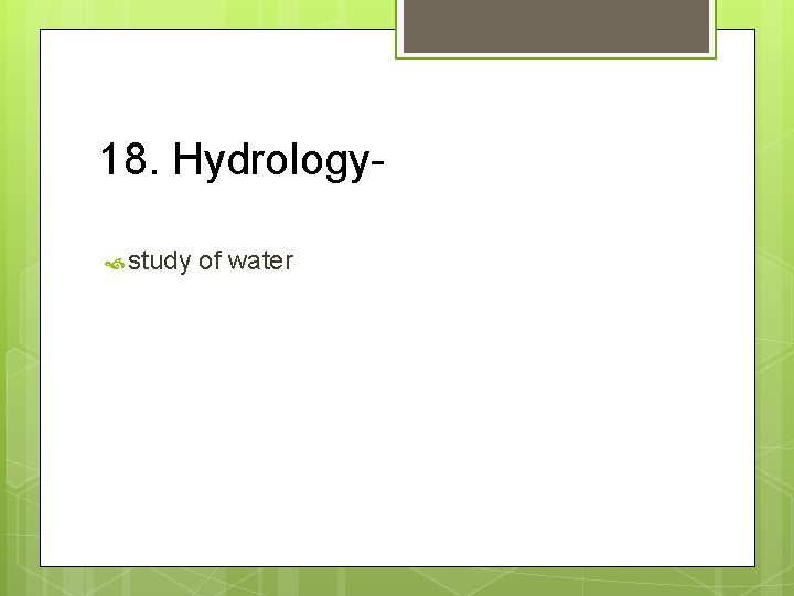 18. Hydrology study of water 
