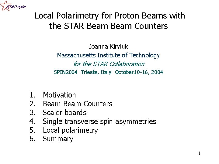 Local Polarimetry for Proton Beams with the STAR Beam Counters Joanna Kiryluk Massachusetts Institute