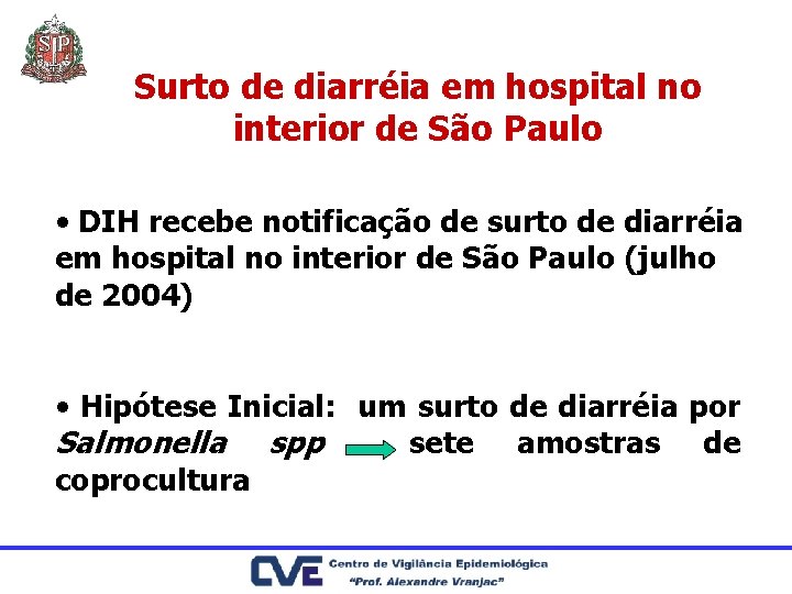 Surto de diarréia em hospital no interior de São Paulo • DIH recebe notificação