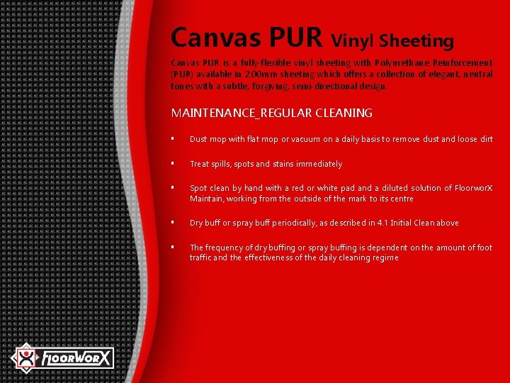 Canvas PUR Vinyl Sheeting Canvas PUR is a fully-flexible vinyl sheeting with Polyurethane Reinforcement