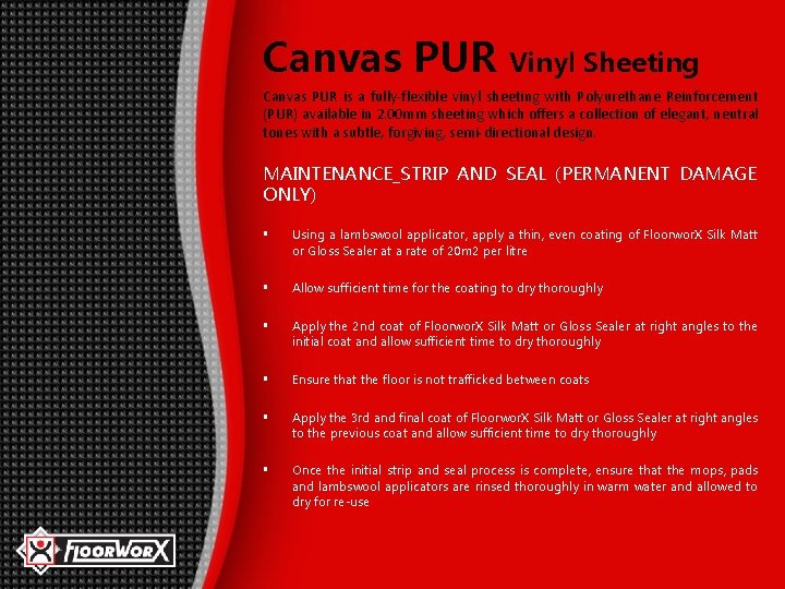 Canvas PUR Vinyl Sheeting Canvas PUR is a fully-flexible vinyl sheeting with Polyurethane Reinforcement