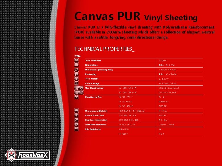 Canvas PUR Vinyl Sheeting Canvas PUR is a fully-flexible vinyl sheeting with Polyurethane Reinforcement