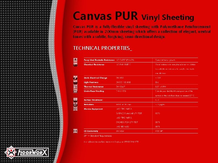 Canvas PUR Vinyl Sheeting Canvas PUR is a fully-flexible vinyl sheeting with Polyurethane Reinforcement