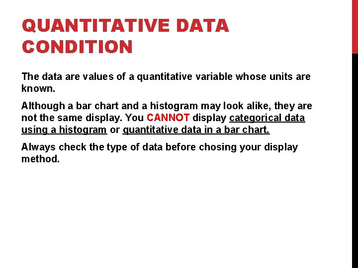 QUANTITATIVE DATA CONDITION The data are values of a quantitative variable whose units are QUANTITATIVE DATA CONDITION The data are values of a quantitative variable whose units are