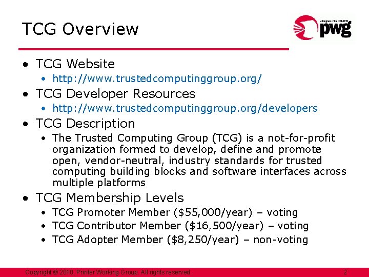 TCG Overview • TCG Website • http: //www. trustedcomputinggroup. org/ • TCG Developer Resources