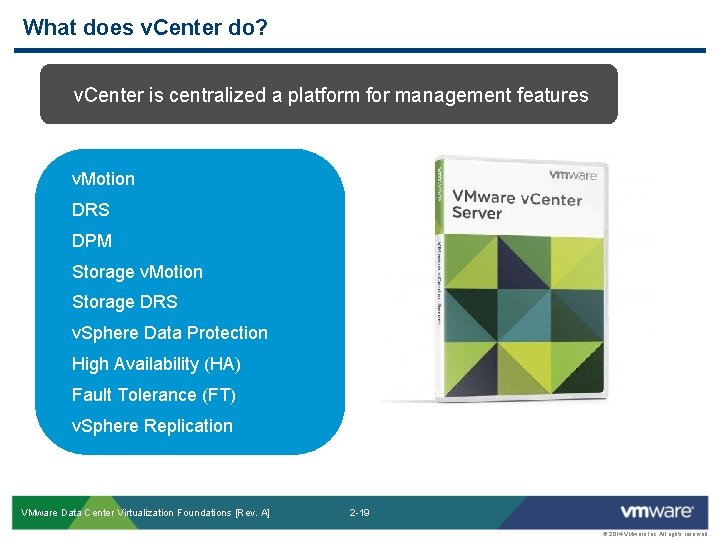 What does v. Center do? v. Center is centralized a platform for management features