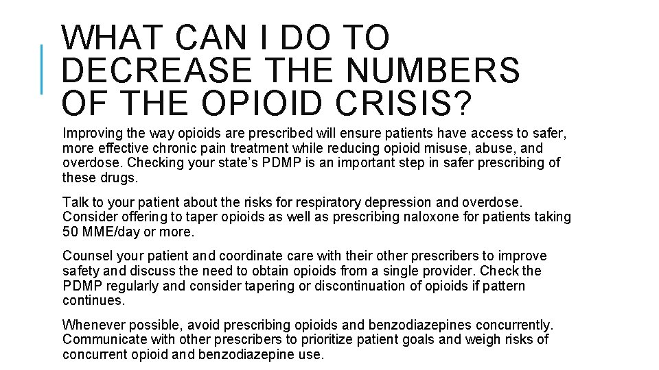 WHAT CAN I DO TO DECREASE THE NUMBERS OF THE OPIOID CRISIS? Improving the