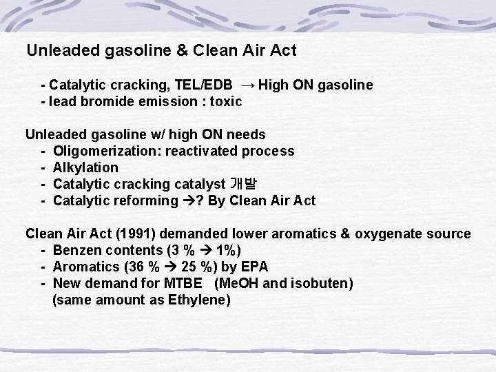 Unleaded gasoline & Clean Air Act - Catalytic cracking, TEL/EDB → High ON gasoline